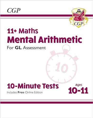 11+ GL 10-Minute Tests: Maths Mental Arithmetic - Ages 10-11 (with Online Edition) (CGP GL 11+ Ages 10-11)